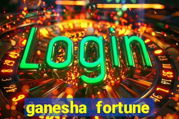 ganesha fortune minutos pagantes